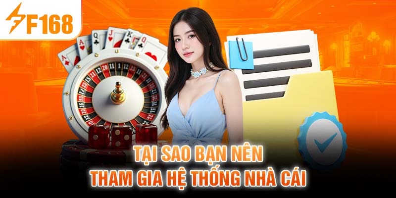 Tại Sao Bạn Nên Tham Gia Hệ Thống Nhà Cái